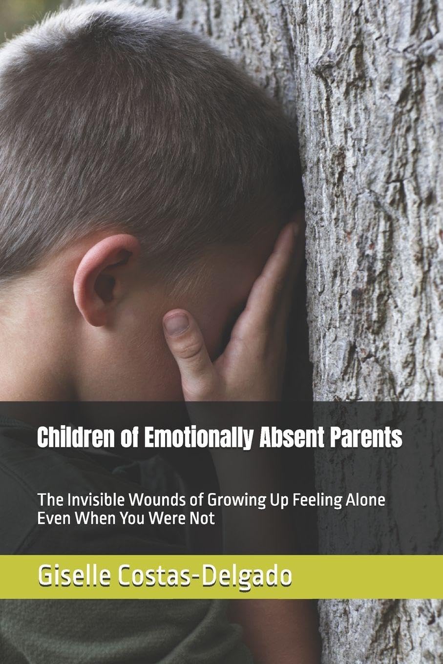 Children of Emotionally Absent Parents: The Invisible Wounds of Growing Up Feeling Alone Even When You Were Not
