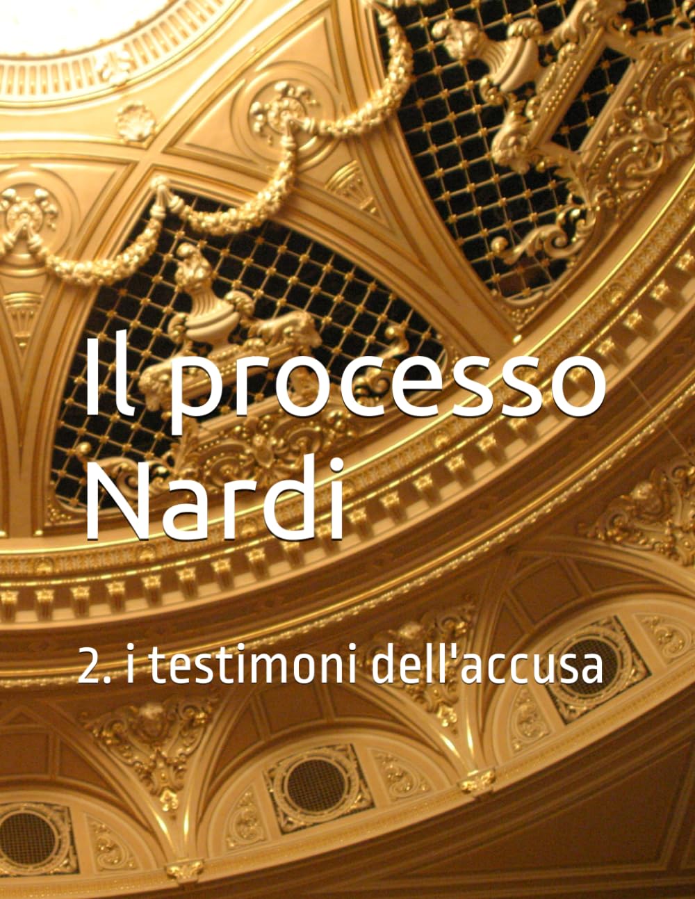 Il processo Nardi: 2, i testimoni dell'accusa (il Processo Nardi e le sue storture)