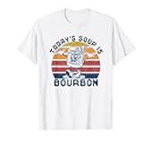 Today's Soup is Bourbon - Funny Lover Bourbon Glass Vintage T-Shirt