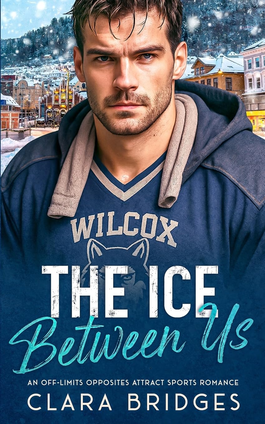 The Ice Between Us: An off-Limits Opposites Attract Sports Romance