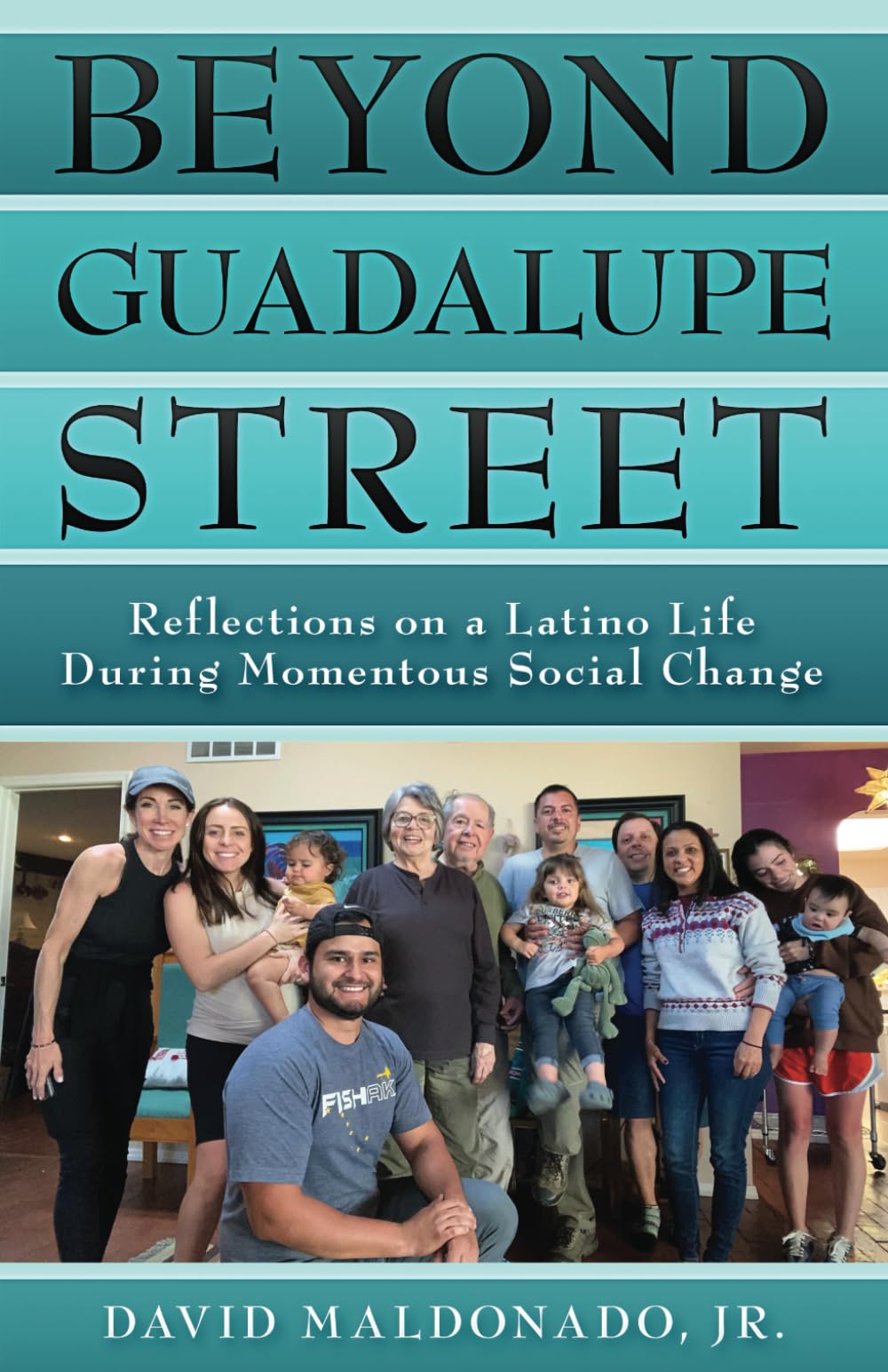Beyond Guadalupe Street: Reflections on a Latino Life During Momentous Social Change