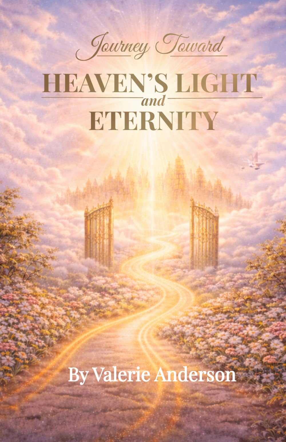 Journey Toward Heaven's Light and Eternity