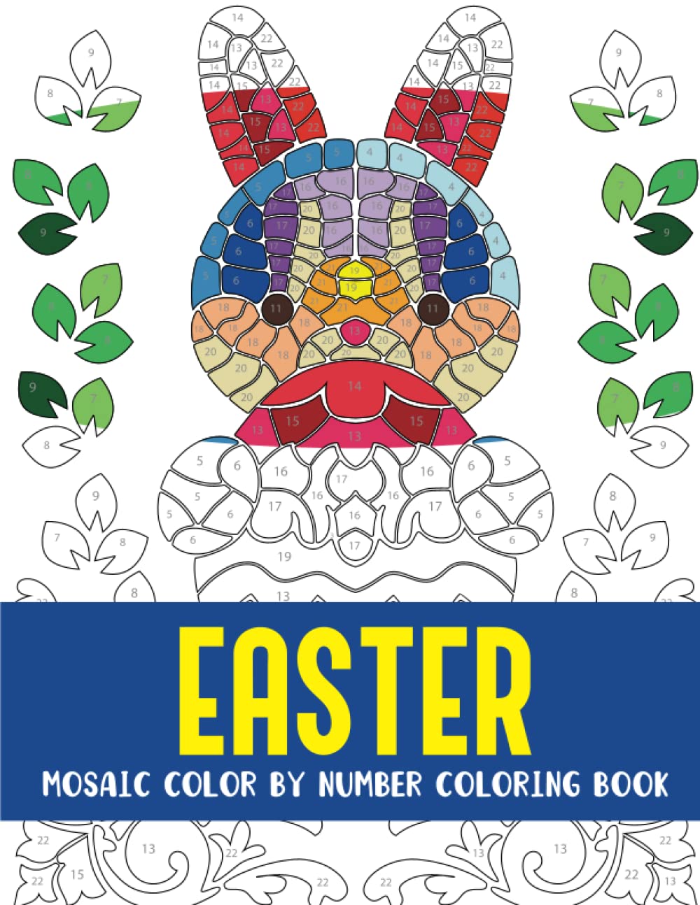 Easter Mosaic Color by Number Coloring Book: Coloring Book for Adults with 30 Unique Designs (Mosaic Color By Number Coloring Books for Adults)