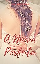 A noiva perfeita (CEO Herdeiro Livro 1)