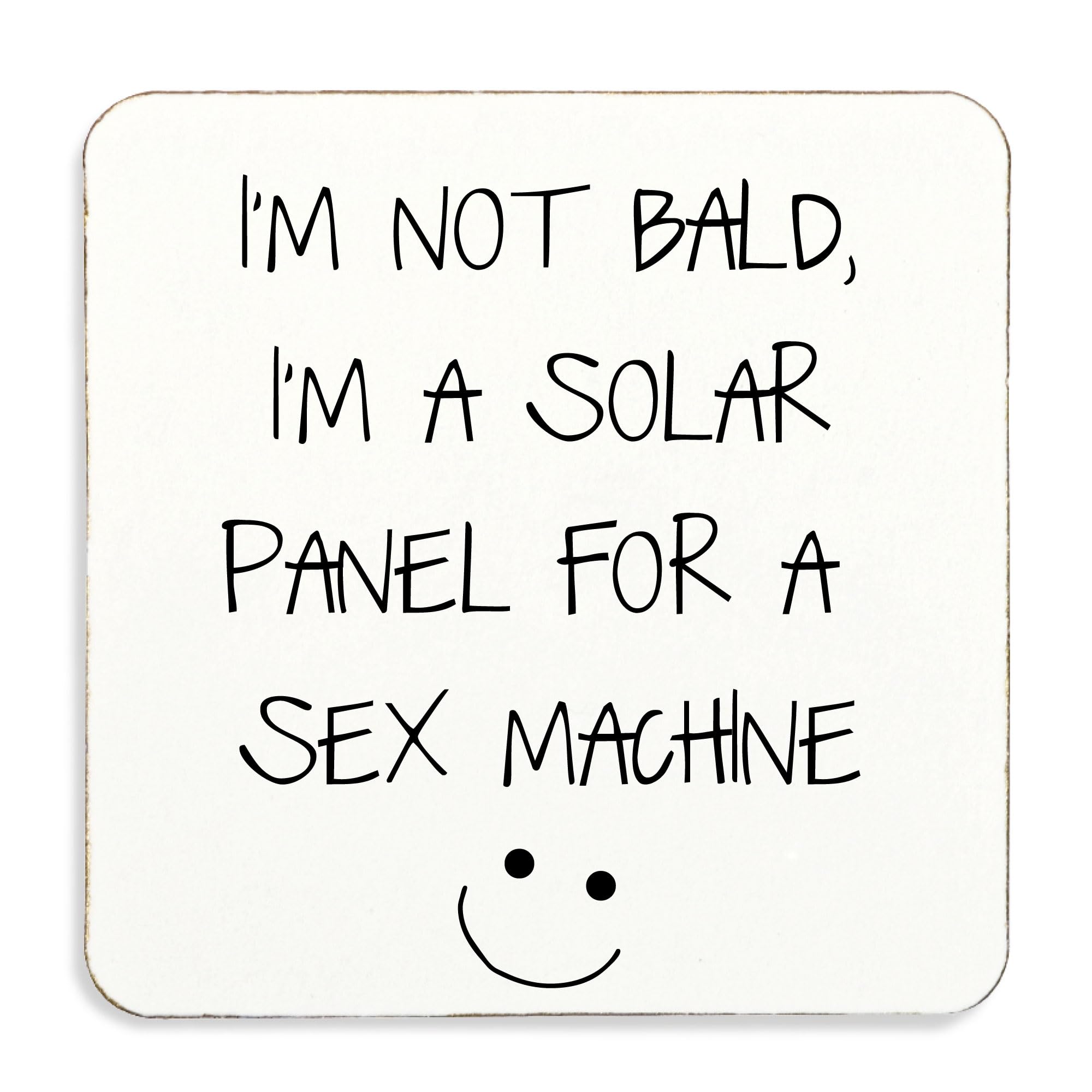 60 Second Makeover White Limited I'm Not Bald, I'm A Solar Panel For A Sex Machine :) Coaster, Cork Back
