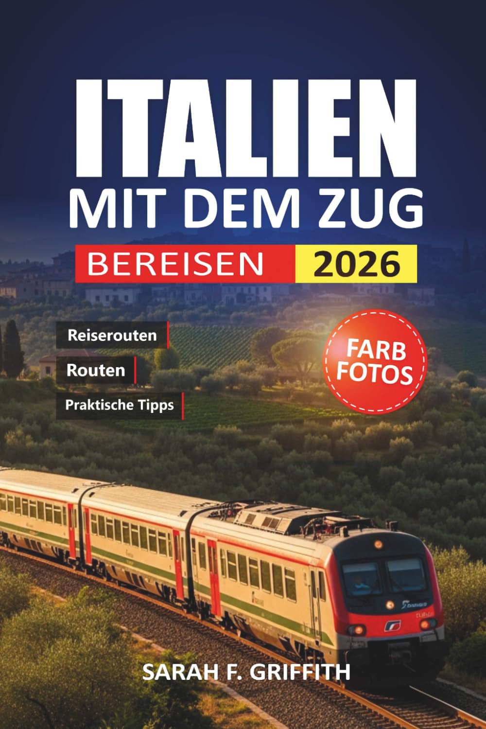 Italien Mit Dem Zug Bereisen 2026: Praktische Routen von Rom nach Venedig mit ehrlichen Kostenübersichten und Buchungstipps