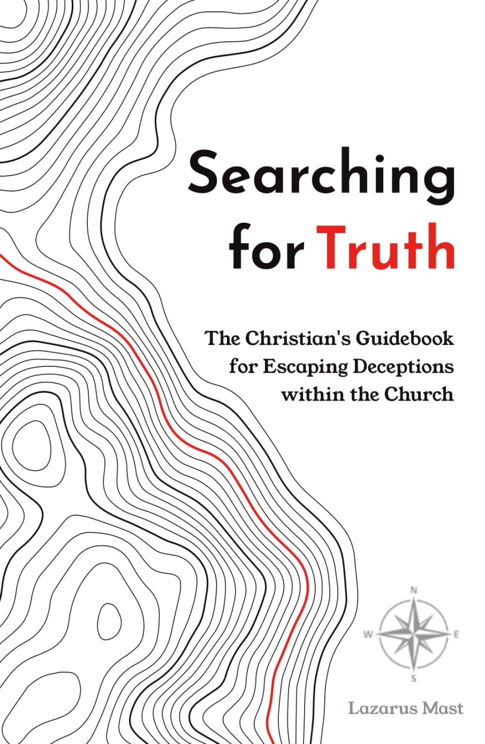 Searching for Truth: The Christian's Guidebook for Escaping Deceptions within the Church
