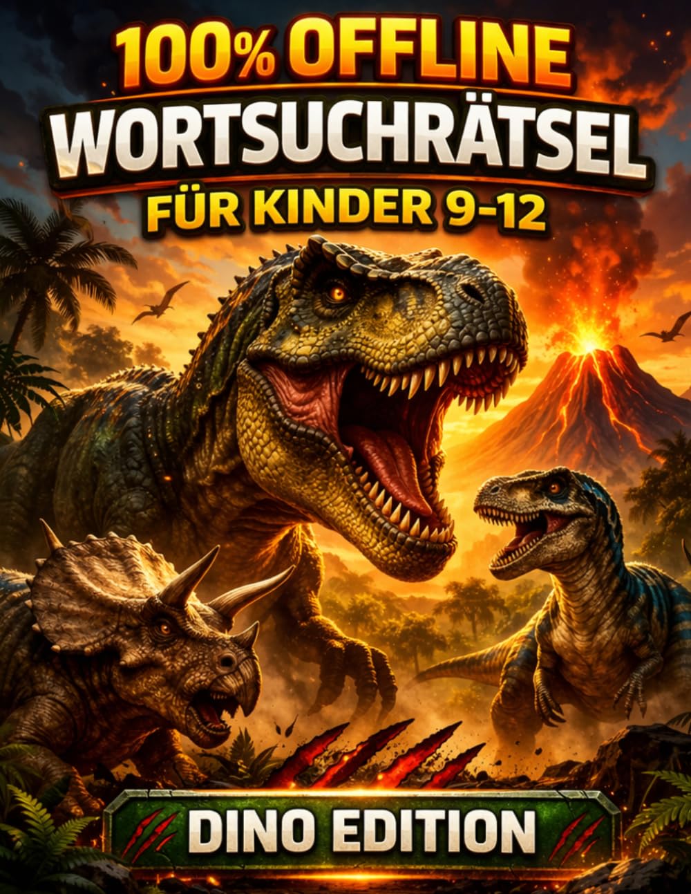 Dinosaurier Wortsuchrätsel für Kinder – 100 % Offline Rätselspaß: 100 spannende Wortsuche-Abenteuer mit über 1000 versteckten Dinosaurier-Begriffen – ... – Wortsuchrätsel für Kinder von 9–12 Jahren)