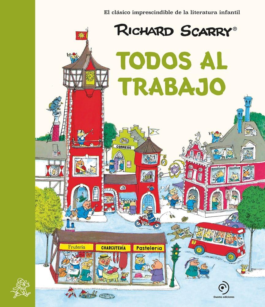 Todos Al Trabajo: Los grandes clásicos de Richard Scarry (COLECCIÓN INFANTIL)