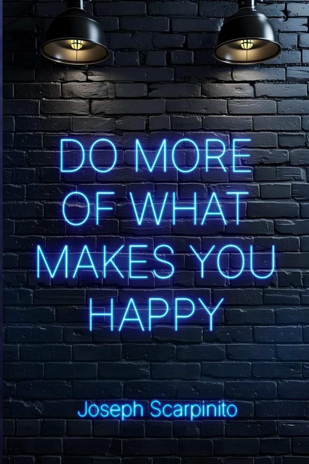Do More of What Makes You Happy