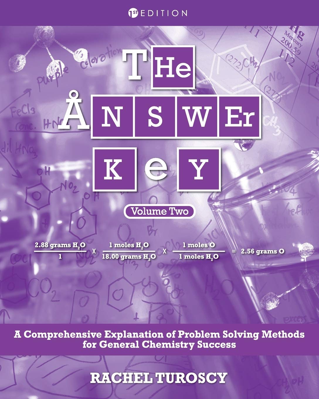 The Answer Key: A Comprehensive Explanation of Problem Solving Methods for General Chemistry Success, Volume 2