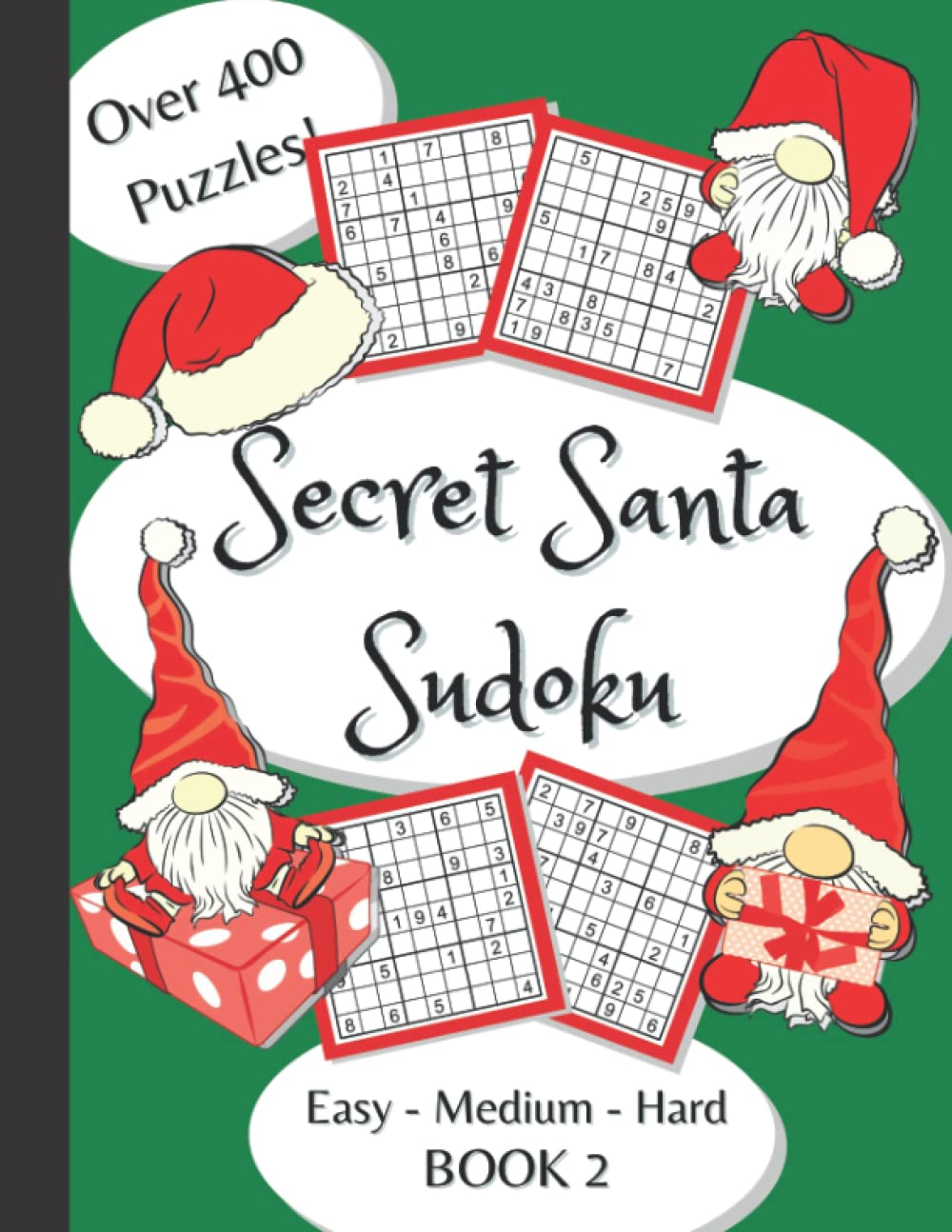 Secret Santa Sudoku Book 2: Over 400 Puzzles – Easy / Medium / Hard – A Christmas Sudoku Puzzle Book for Adults