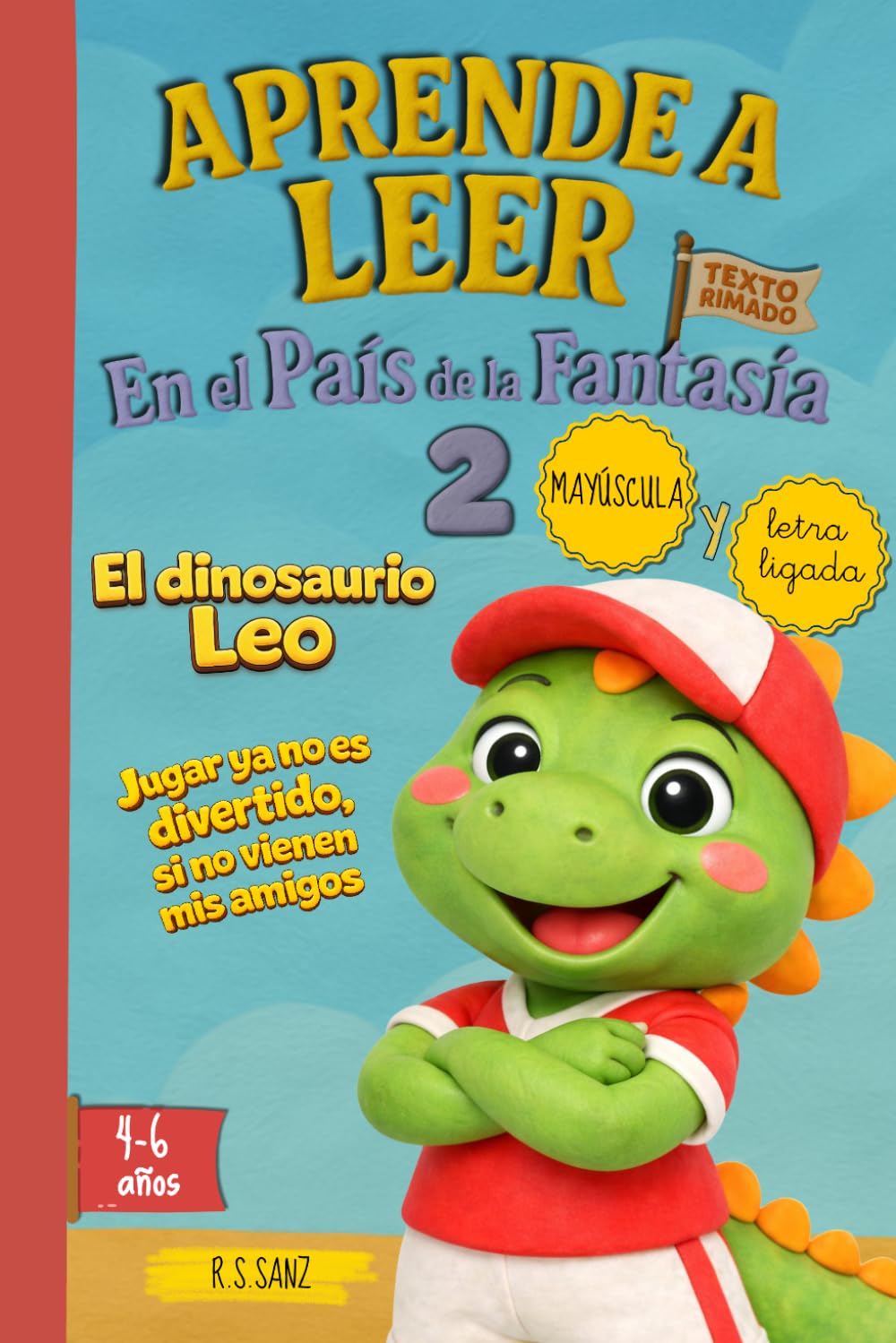 Aprende a Leer en el País de la Fantasía 2 - Jugar ya no es divertido, si no vienen mis amigos: Incluye letra MAYÚSCULA y letra LIGADA. Para niños y niñas desde 4 años.