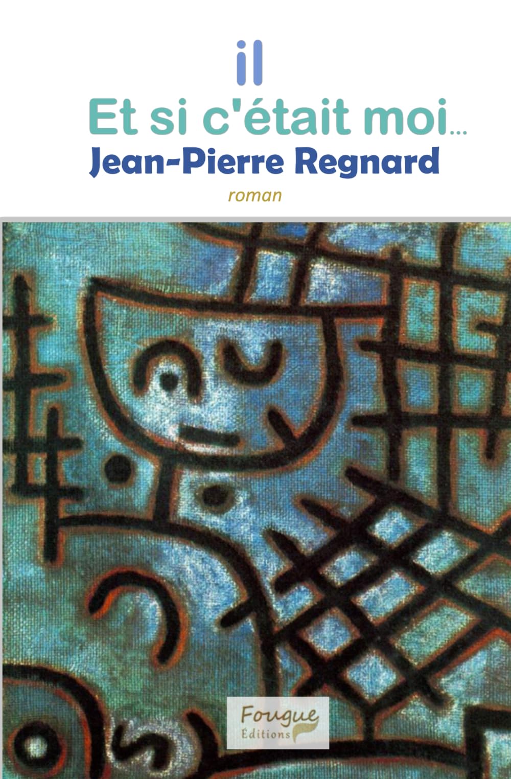 il, Et si c’était moi…