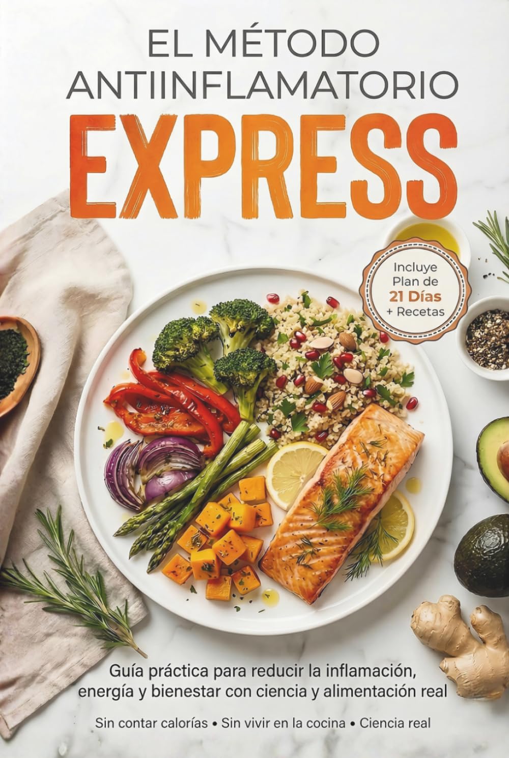 El Método Antiinflamatorio Express: Guía práctica de 21 días para reducir la inflamación, recuperar la microbiota y equilibrar el cortisol. Incluye Batch Cooking, recetas sencillas y dormir mejor.