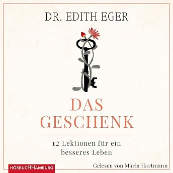 Das Geschenk Hörbuch von Edith Eva Eger episode artwork
