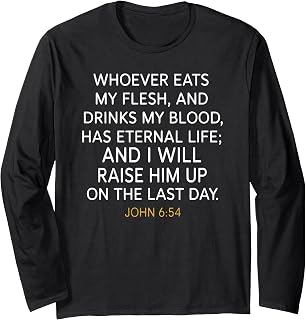 Eucharistic Devotion Prayer John 6:54 Bible Verse Long Sleeve T-Shirt