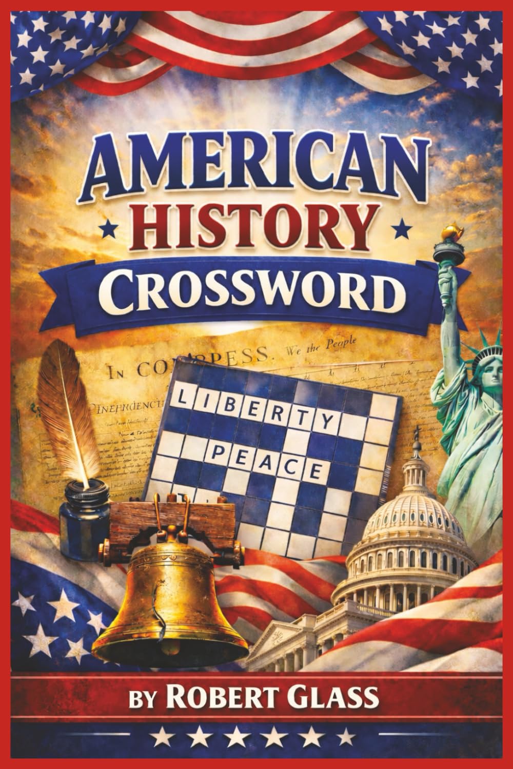 AMERICAN HISTORY CROSSWORD: Fun and Educational American History Crossword Puzzles for Adults