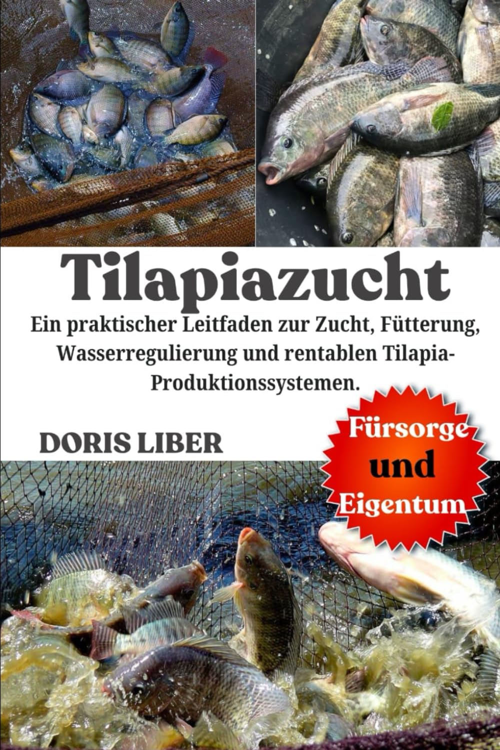 TILAPIAZUCHT: Ein praktischer Leitfaden zur Zucht, Fütterung, Wasserregulierung und rentablen Tilapia-Produktionssystemen.