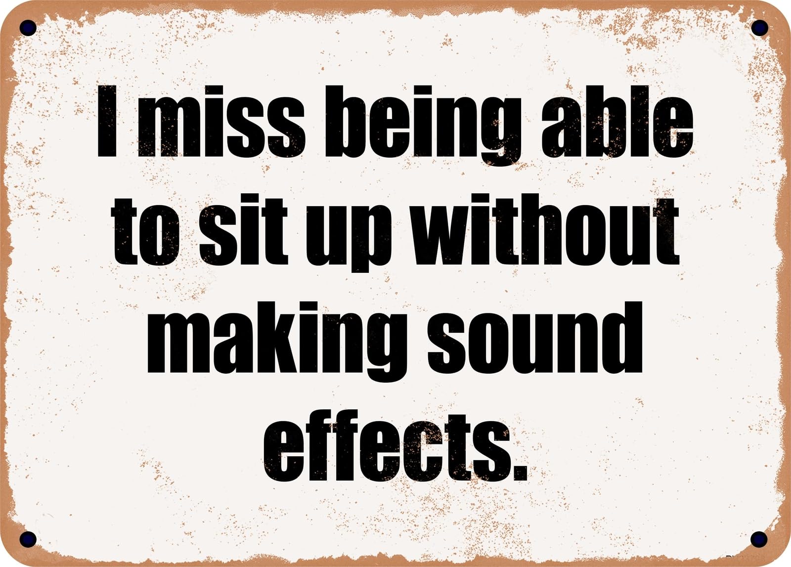 Miaomansenstore Metal Sign - I Miss Being Able To Sit Up Without Making Sound Effects Home Decor