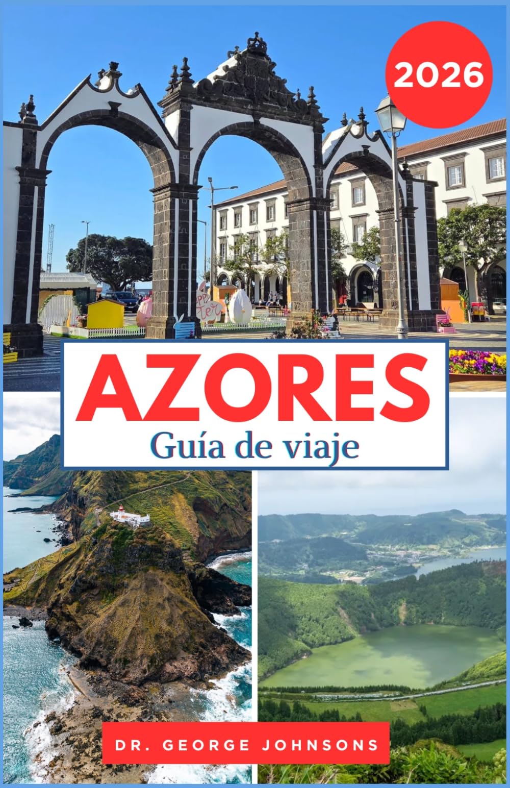 AZORES GUÍA DE VIAJE 2026: Consejos de expertos, rutas panorámicas y experiencias inolvidables en todo el archipiélago.