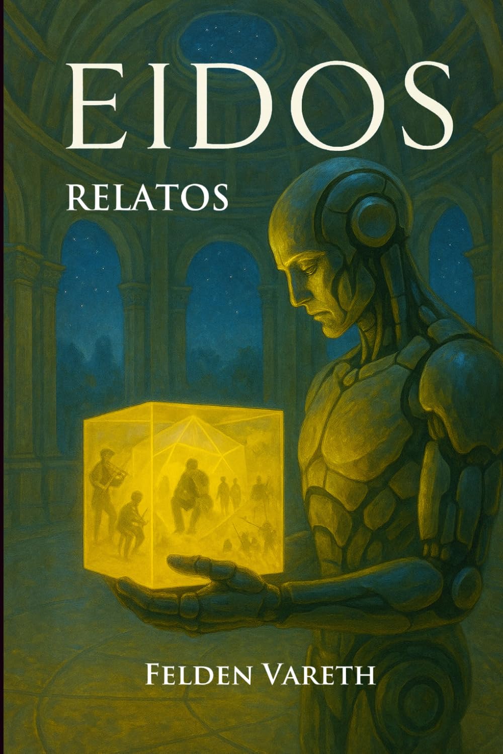 Eidos (Relatos): Una ampliación del universo Eidos. Consciencia, memoria y propósito en una distopía de ciencia ficción
