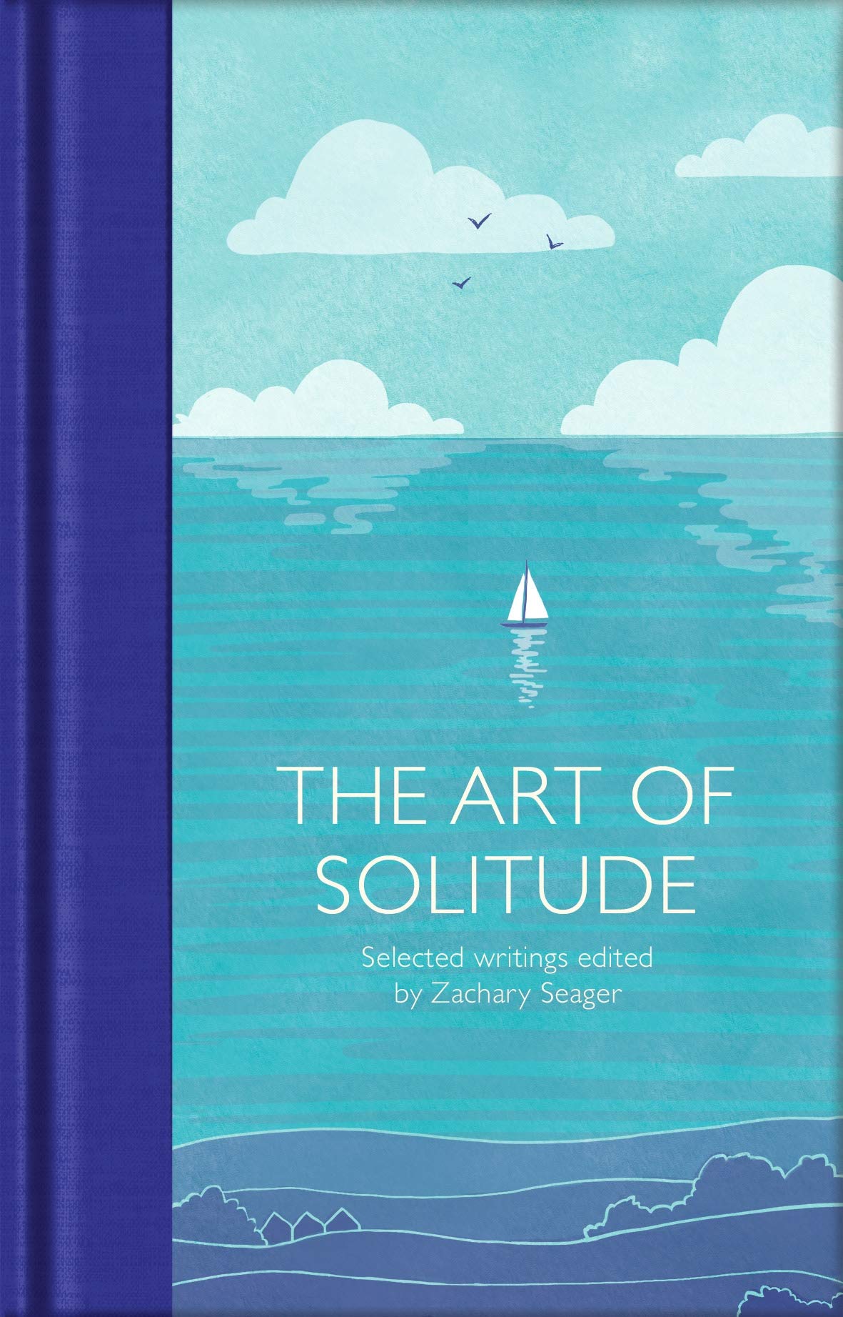 The Art of Solitude: Selected Writings: Mini Hardcover Edition