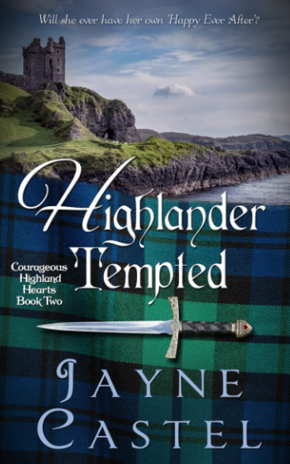 Highlander Tempted: A Medieval Scottish Romance (Courageous Highland Hearts)
