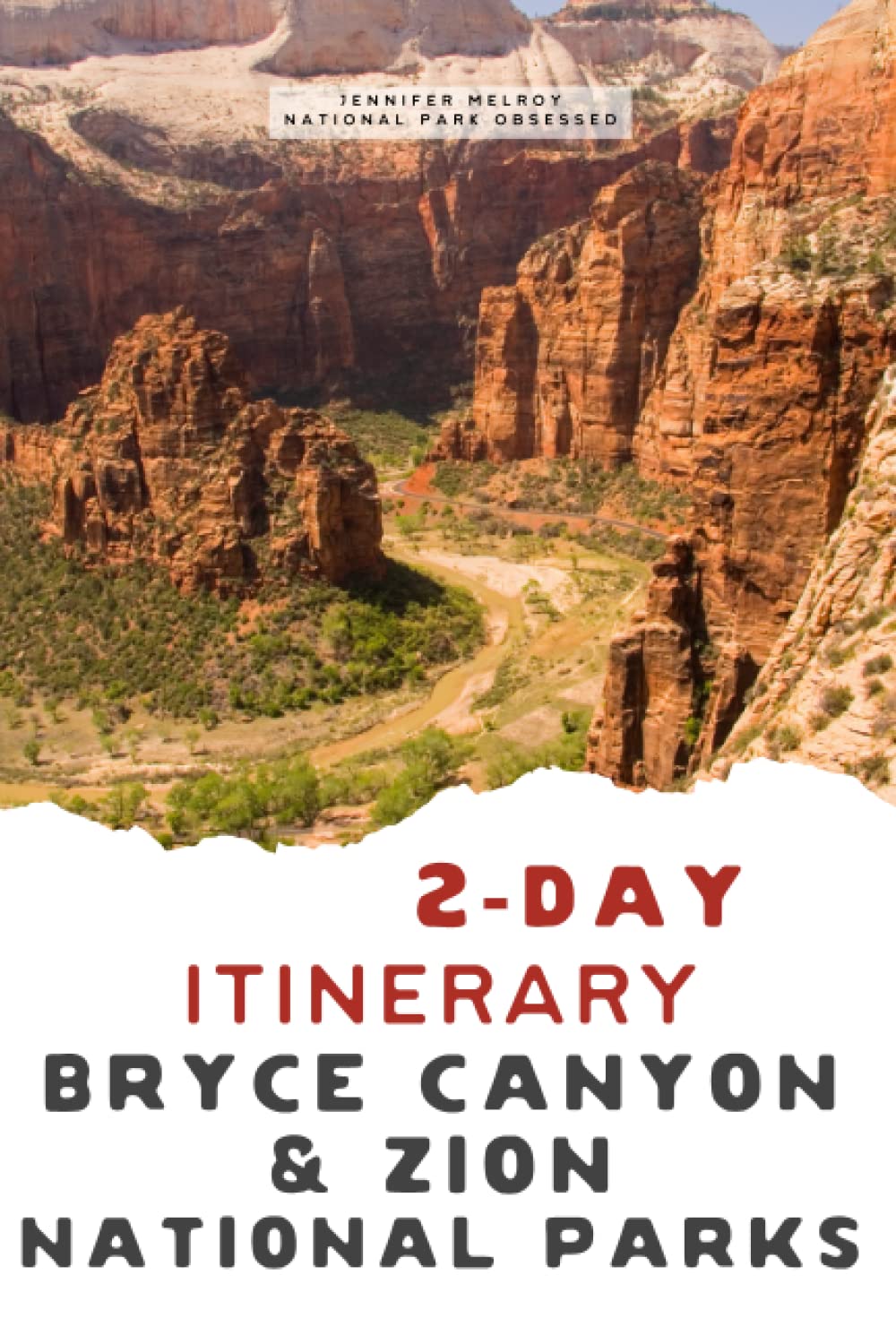 2-Day Bryce Canyon and Zion National Parks Itinerary: Your Guide to Utah's Zion and Bryce Canyon National Parks (2-Day National Park Itineraries)