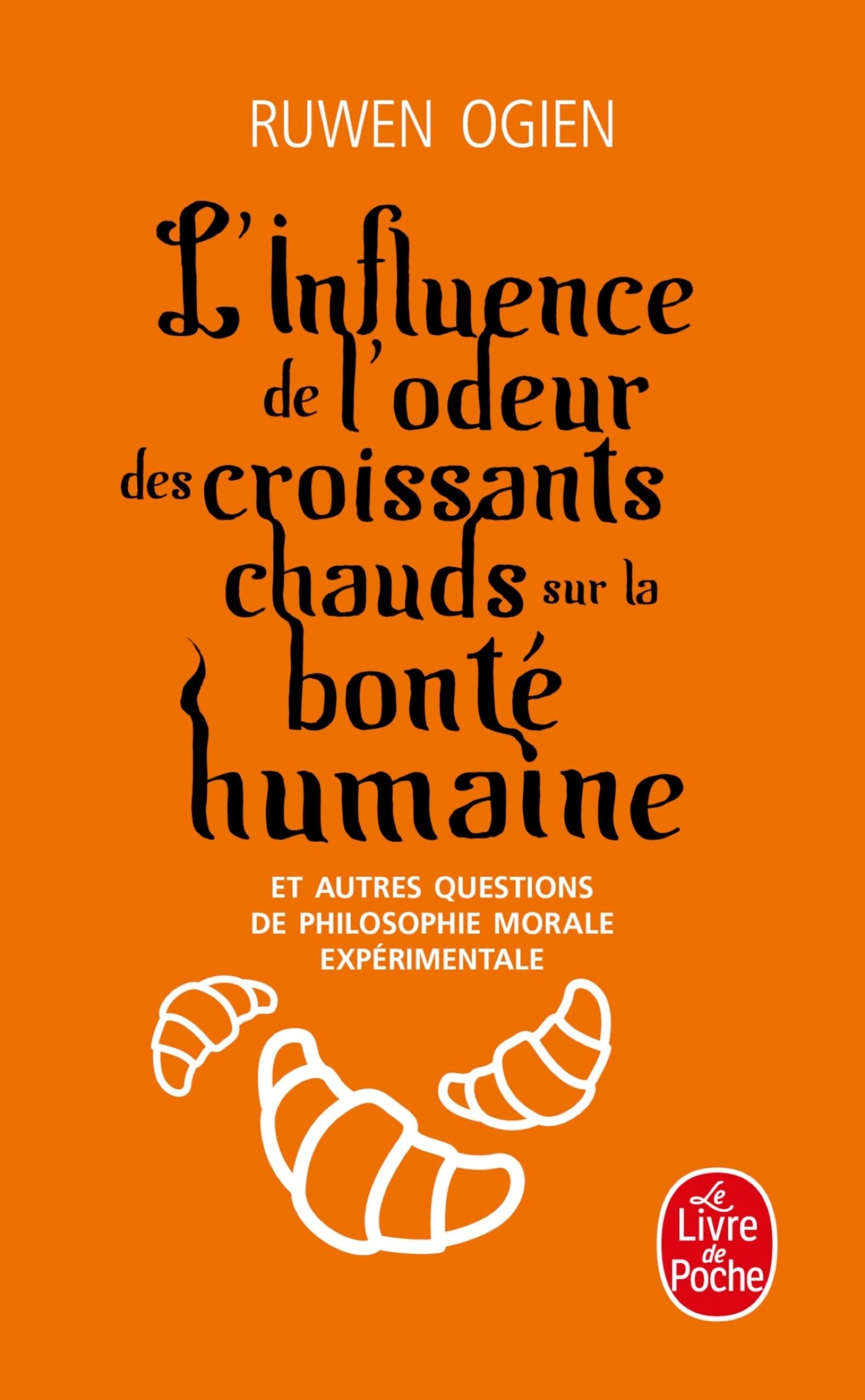 L'influence de l'odeur des croissants chauds sur la bonte humaine (Documents)