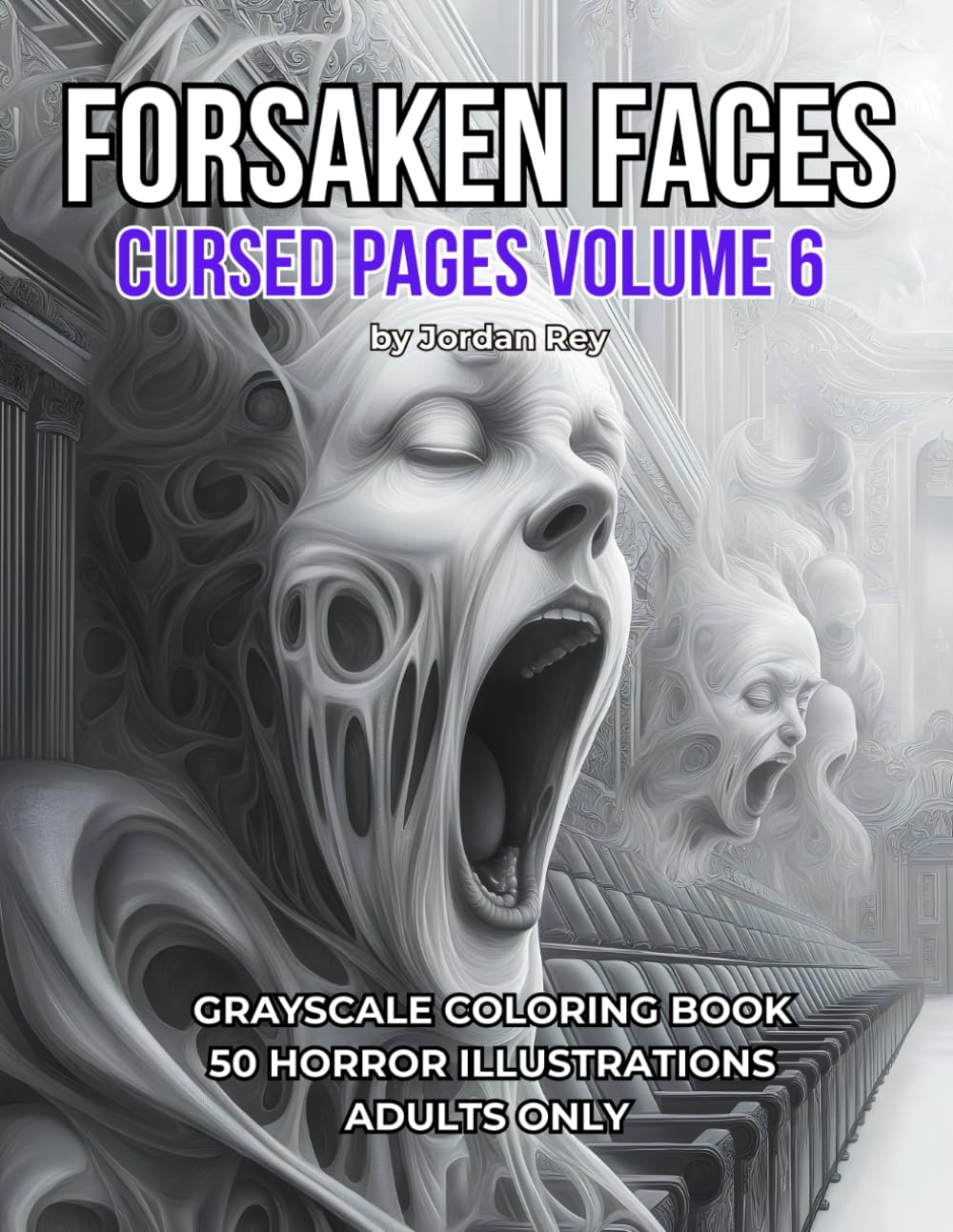 Forsaken Faces Grayscale Adult Coloring Book: Cursed Pages Volume 6:: 50 Horror Portraits of Witches, Banshees, and Macabre Monsters.
