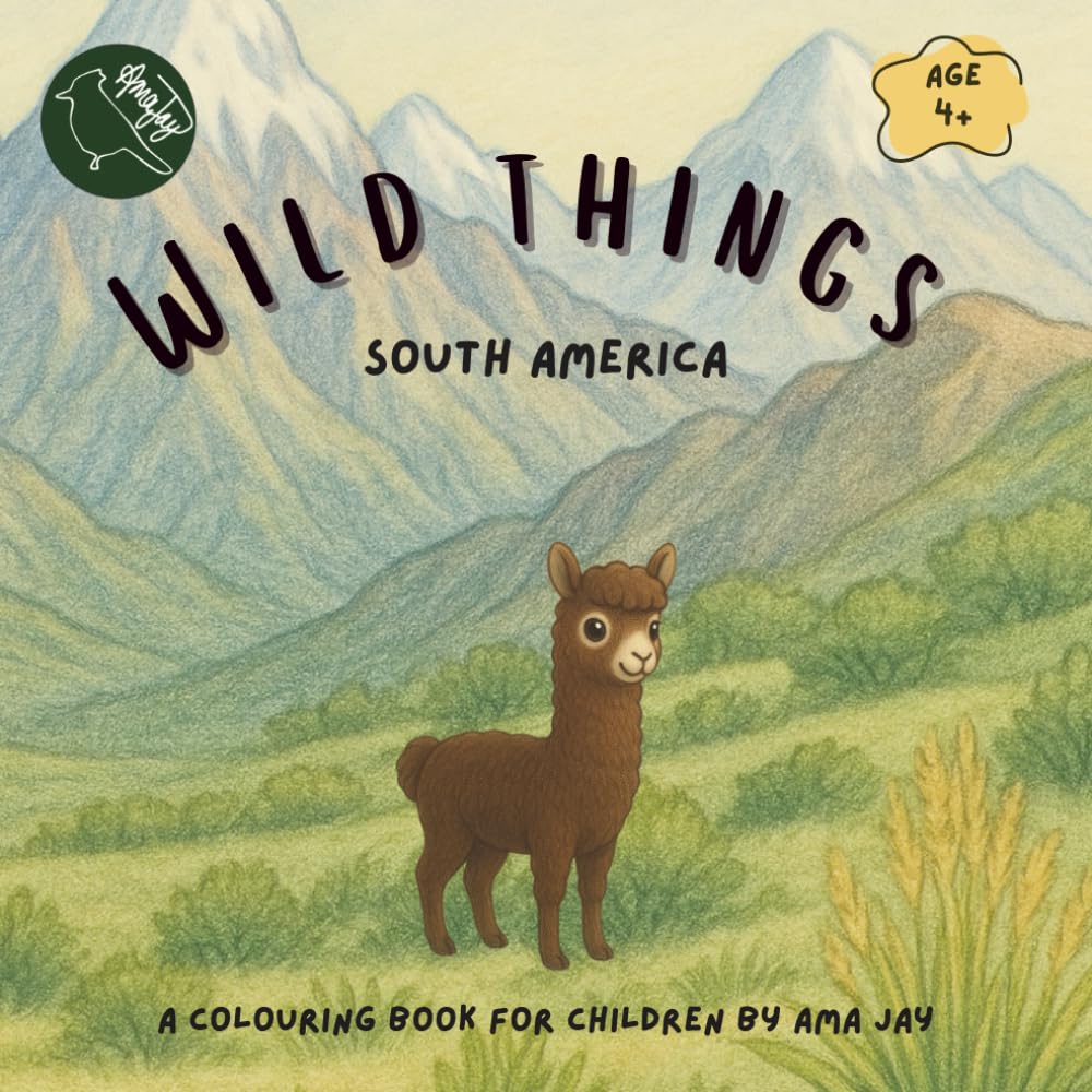 Wild Things - South America: An educational colouring book
