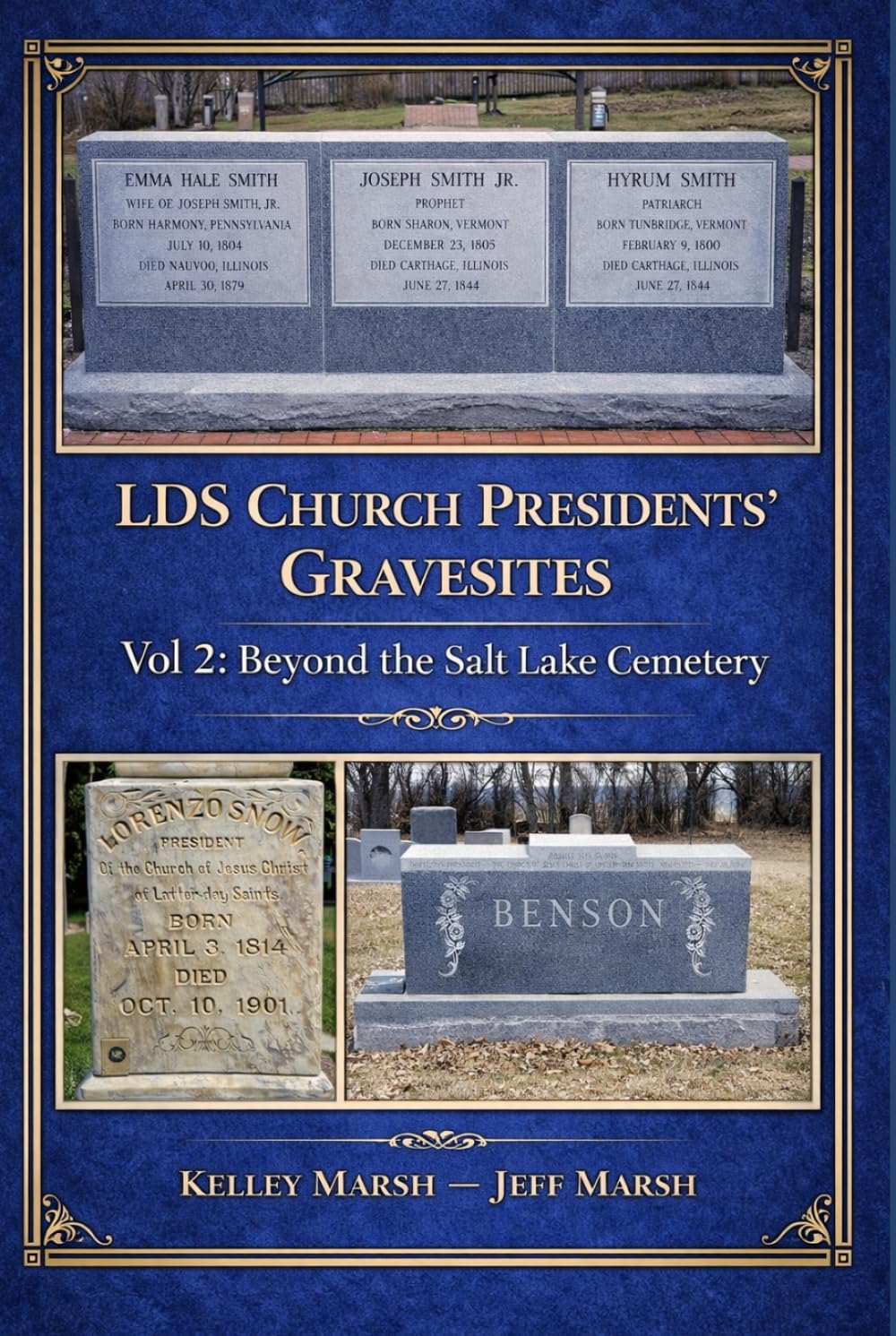 LDS Church Presidents' Gravesites: Vol 2: Beyond the Salt Lake Cemetery