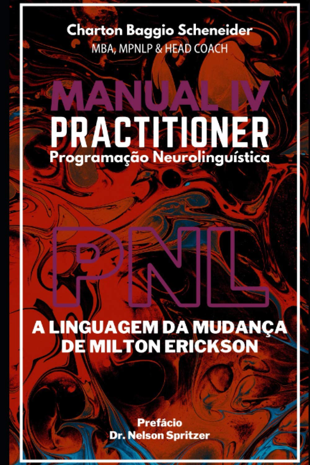 Manual IV Practitioner em Programação Neurolinguística: A Linguagem da Mudança de Milton Erickson: 4 (Formação PNL)