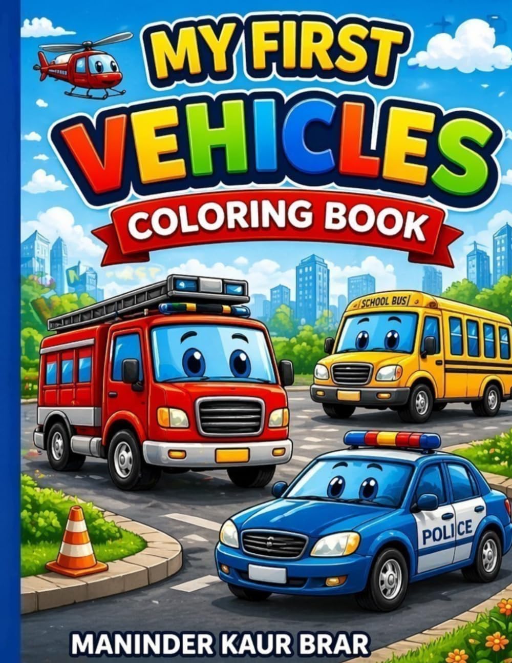 My First Vehicles coloring book: Cute cars,Trucks& vehicles for kids ages3-6