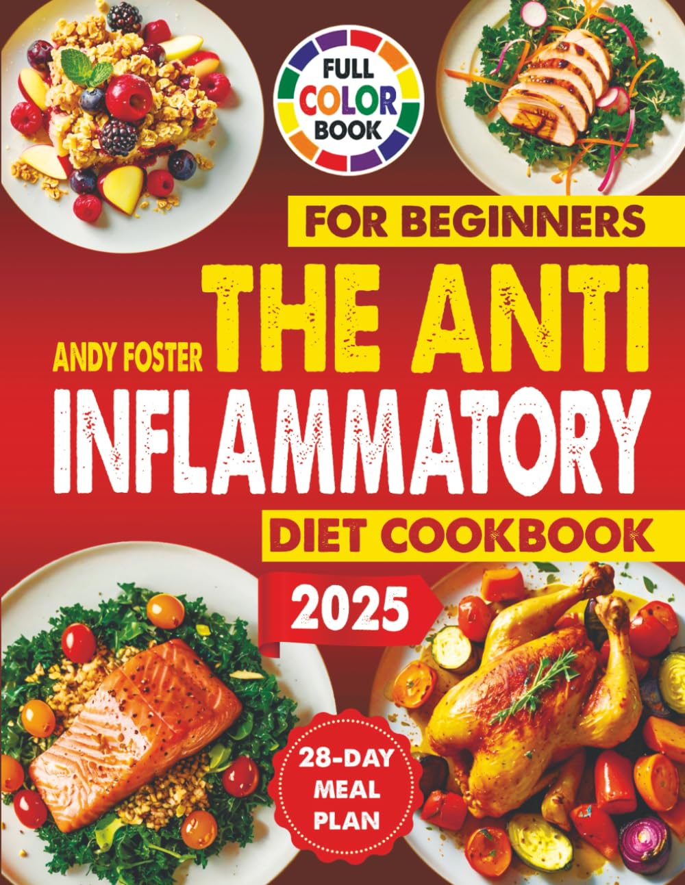 The Anti-Inflammatory Diet Cookbook For Beginners: Simple, Delicious & Quick Recipes to Boost Immunity, Detox the Body, Reduce Inflammation, and ... Easy Cookbooks For Beginners And Busy People)