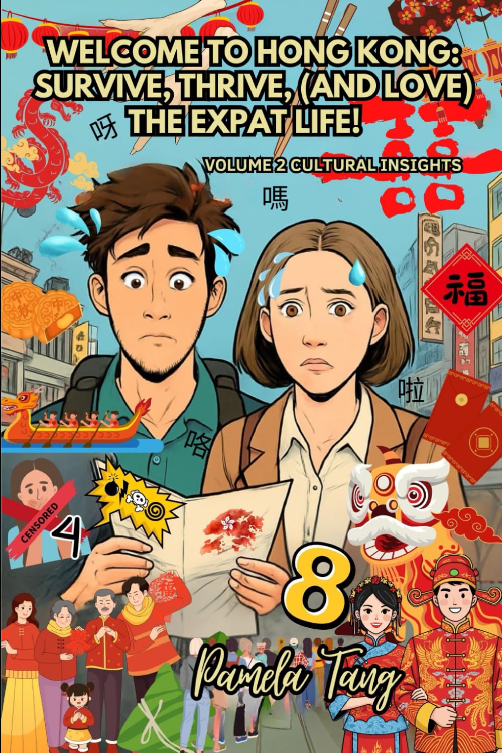 WELCOME TO HONG KONG: SURVIVE, THRIVE, (AND LOVE) THE EXPAT LIFE!: VOLUME 2: CULTURAL INSIGHTS