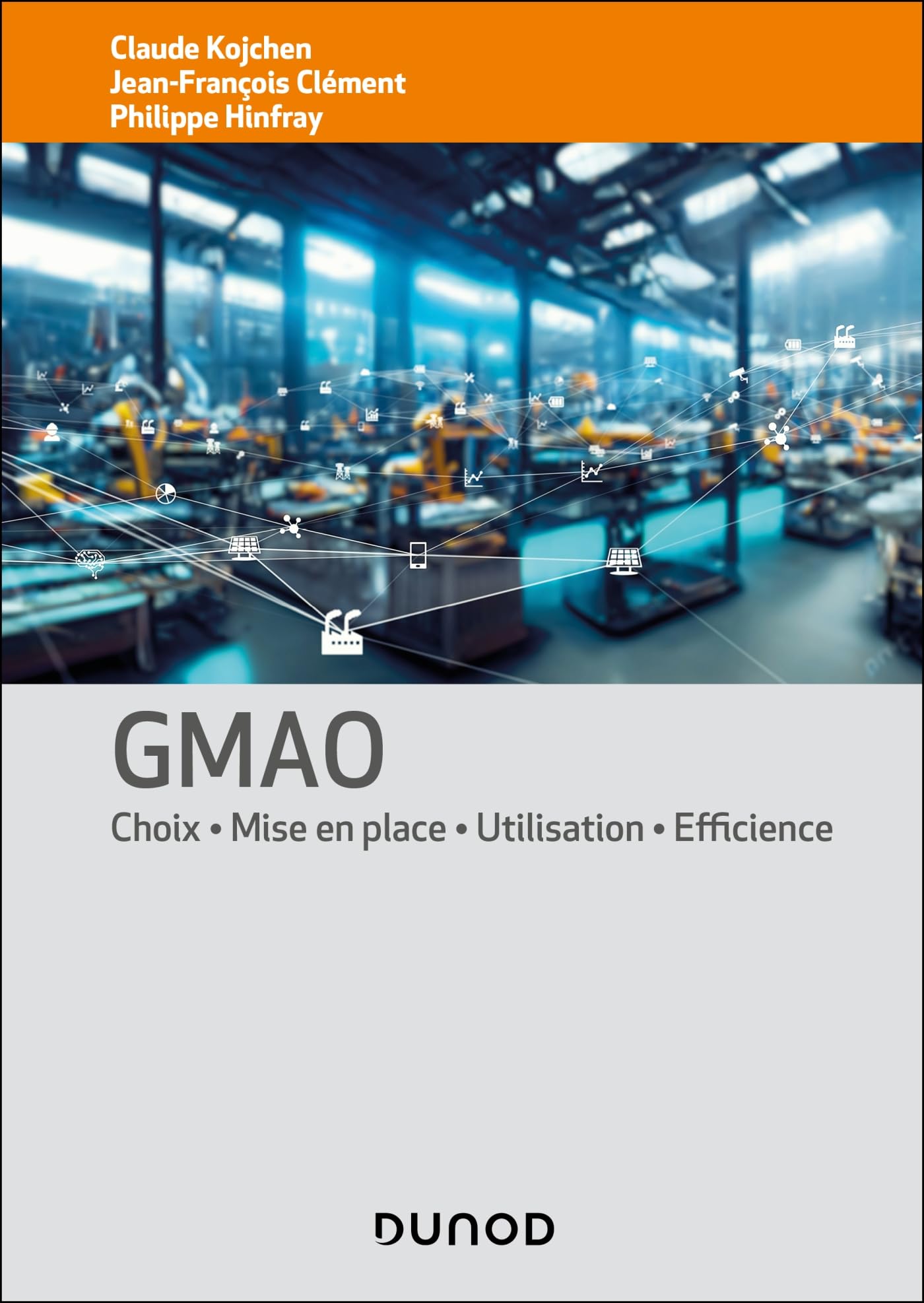 GMAO: Choix - Mise en place - Utilisation - Efficience
