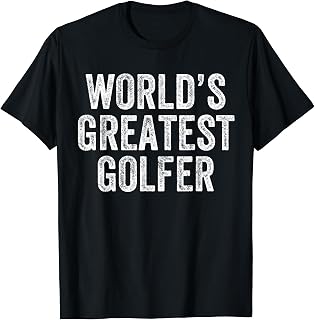 World's Greatest Golfer Funny Golf Golfing T-Shirt