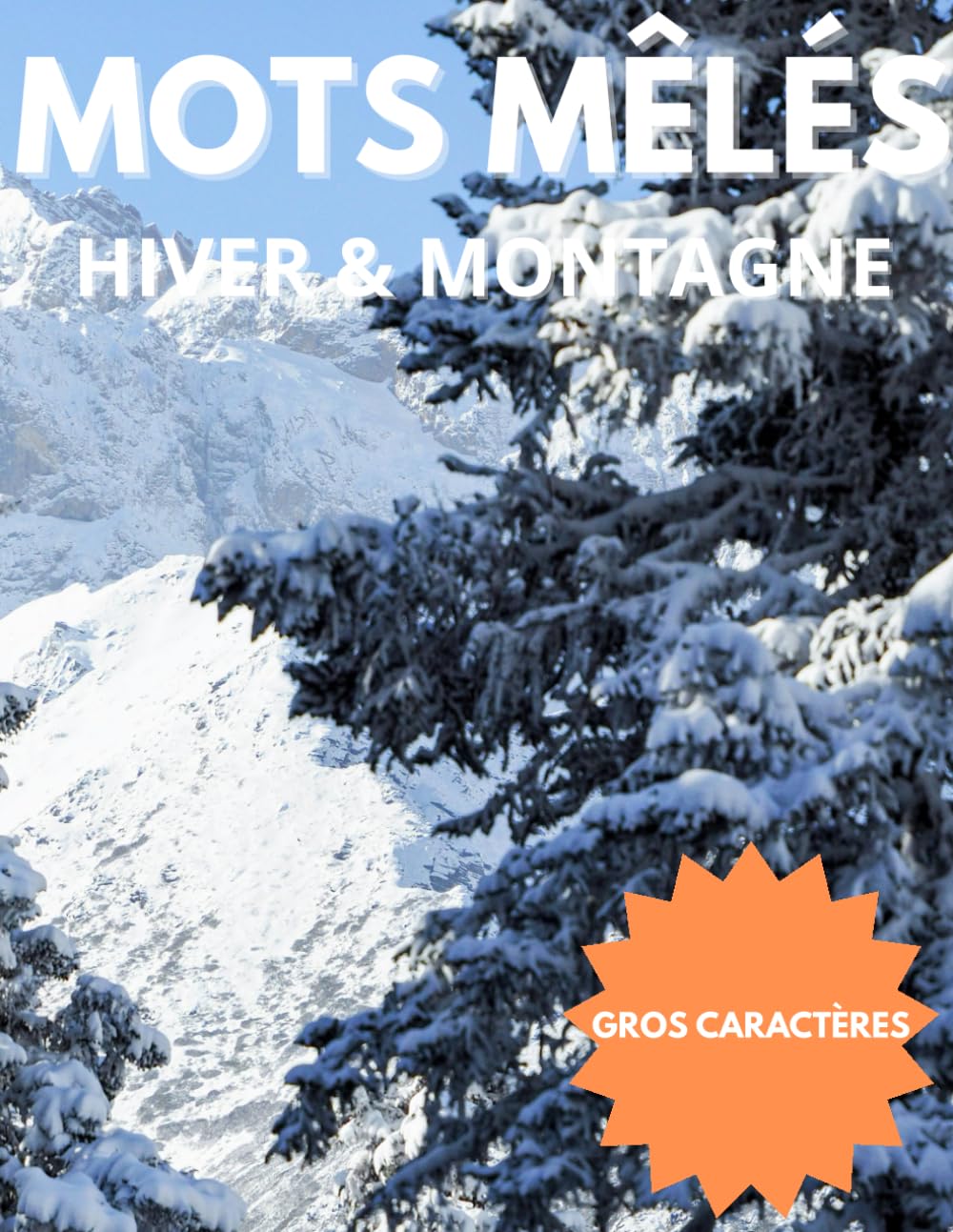 Mots Mêlés: Spécial Hiver & Montagne : 50 Grilles en Gros Caractères avec Solutions - Livre de Jeux pour Adultes et Seniors