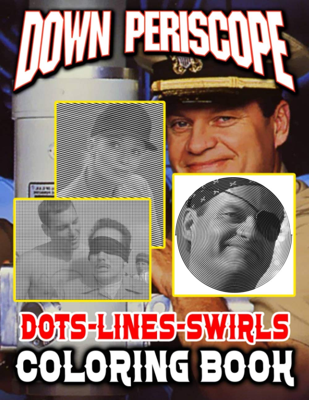 Down Periscope Dots Lines Swirls Coloring Book: An Adult Activity Diagonal Line, Swirls Book Down Periscope True Gifts For Family