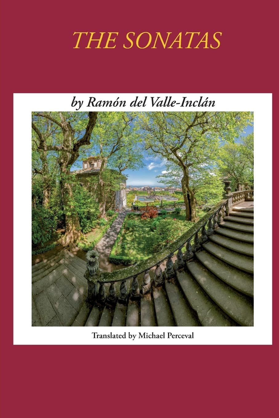 Sonatas by Ramon del Valle-Inclan: Volume 2 (Fiction of Ramon del Valle-Inclan)