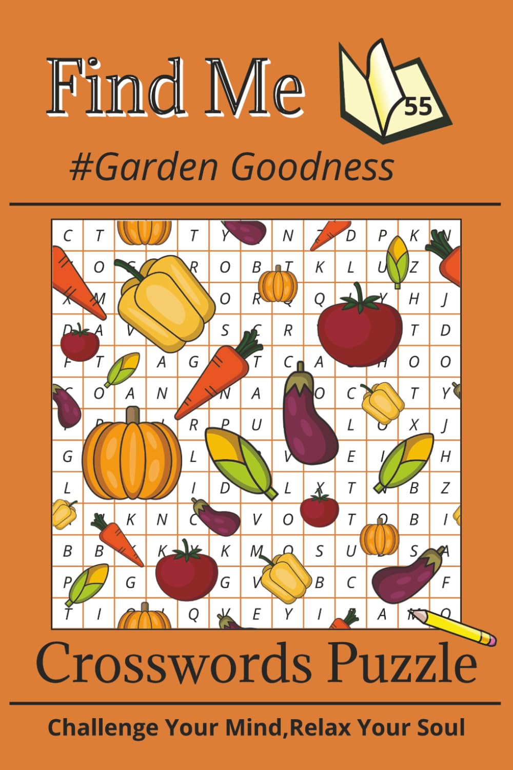 Find Me – Garden Goodness Puzzle Book: From Carrots to Cherries: Crossword Puzzles to Enjoy Anytime. Relaxing Collection of 55 Brain-Boosting Puzzles. Perfect for Beginners and Experienced Solvers