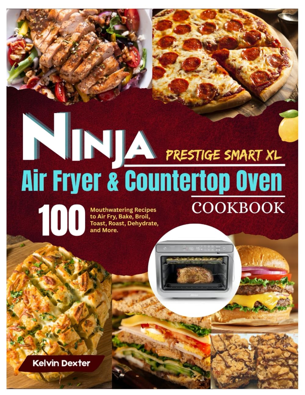 Ninja Prestige Smart XL Air Fryer & Countertop Oven Cookbook: 100 Mouthwatering Recipes to Air Fry, Bake, Broil, Toast, Roast, Dehydrate, and More. ... at Once in less Space. With 28-Day Meal Plan.