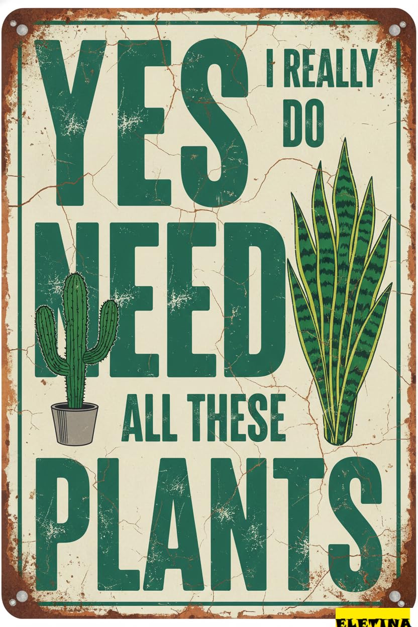 Yes I Really Do Need All These Plants Tin Sign, 8x12 Inch