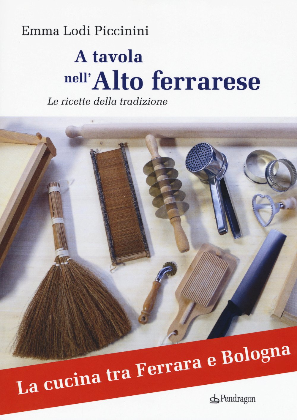 A Tavola Nell'alto Ferrarese. Le Ricette Della Tradizione - 4