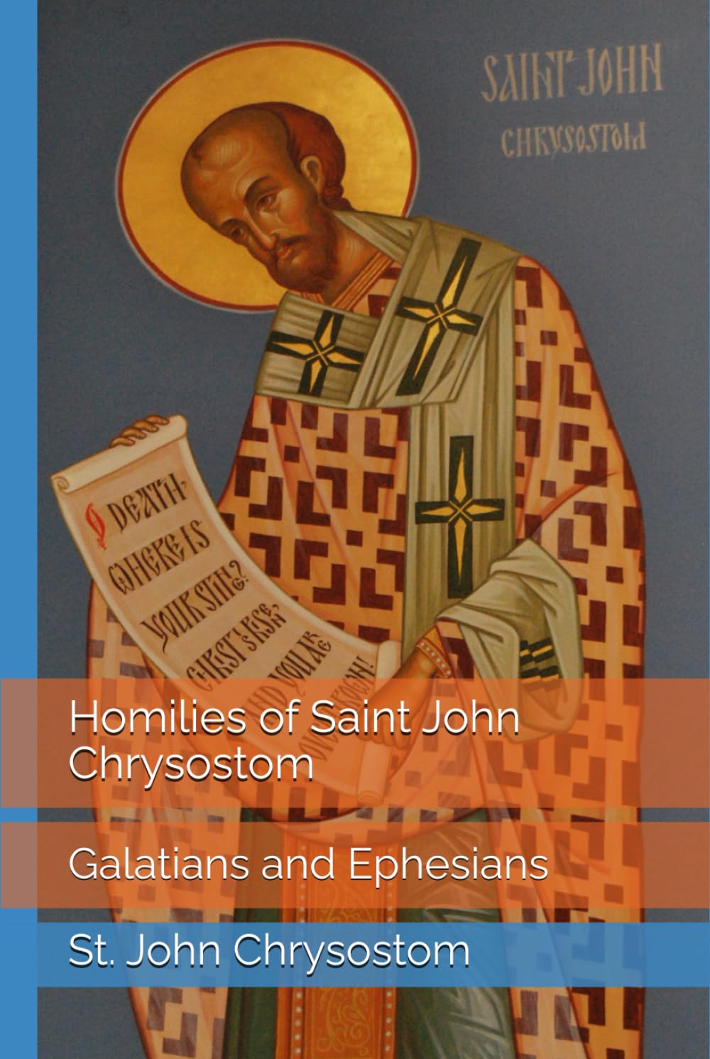 Homilies of Saint John Chrysostom: Galatians and Ephesians
