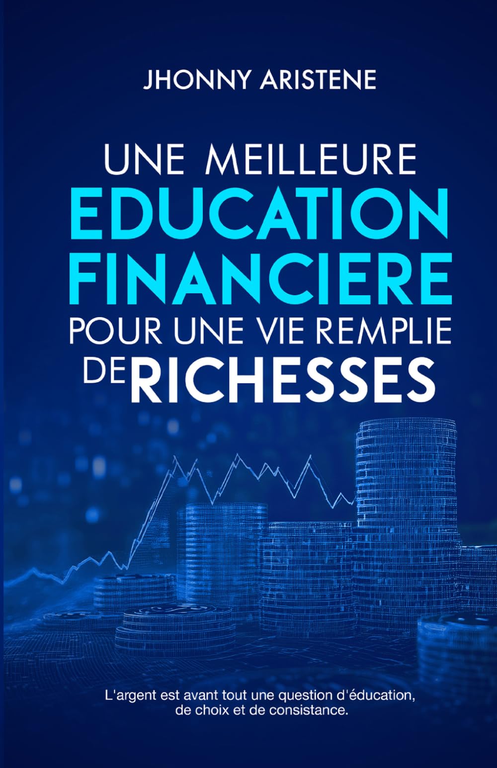 Une meilleure éducation financière pour une vie remplie de richesses