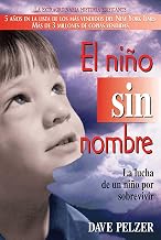 El Niño Sin Nombre: La lucha de un niño por sobrevivir (Spanish Edition)