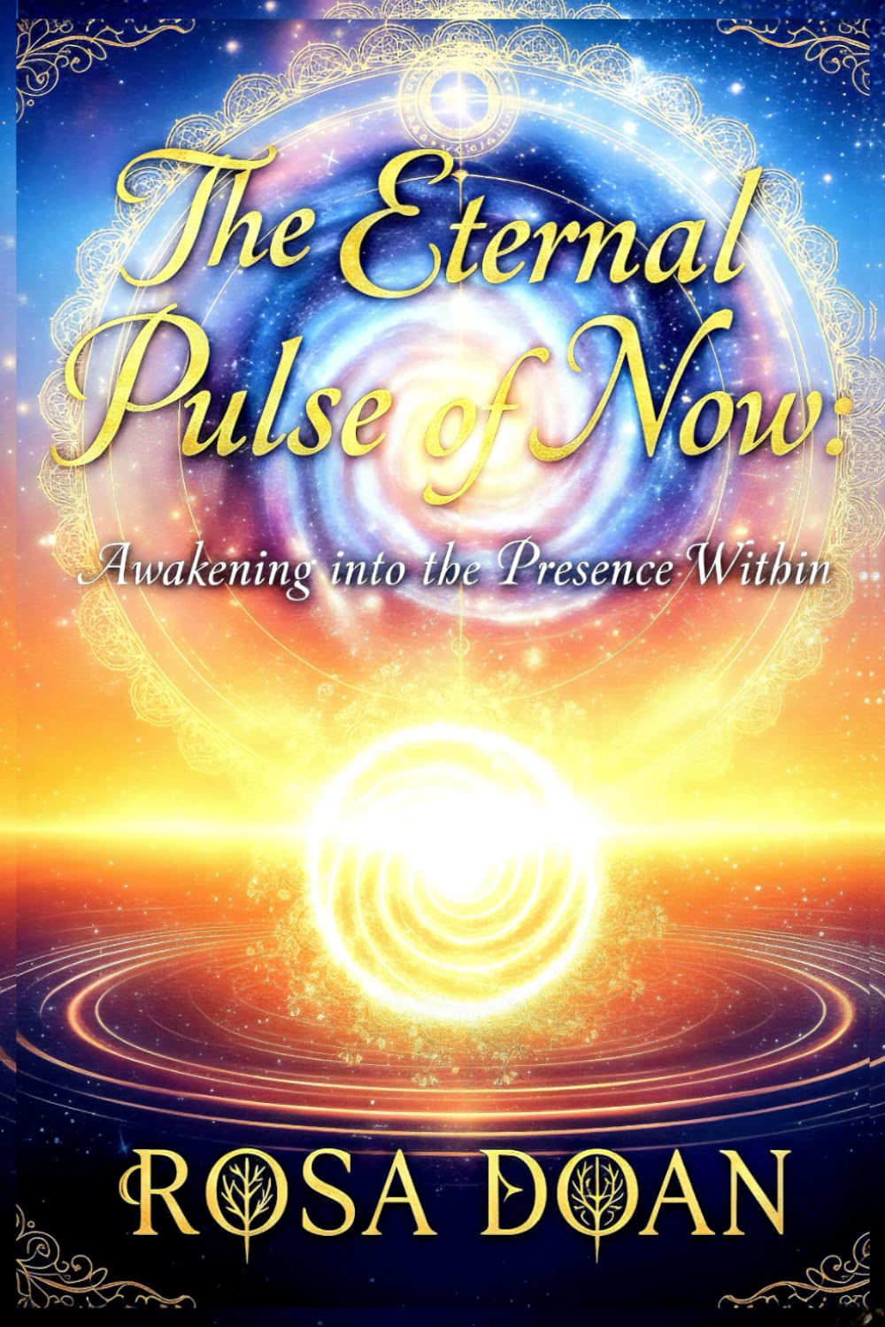 THE ETERNAL PULSE OF NOW: Awakening into the Presence Within
